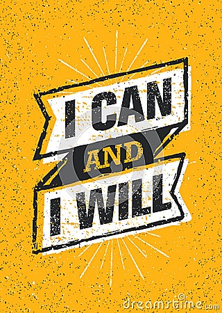 I Can And I Will. Sport Gym Typography Workout Motivation Quote Banner. Strong Vector Training Inspiration Concept Vector Illustration