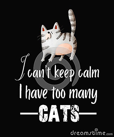 I cant keep calm I have too many cats quote graphic Stock Photo