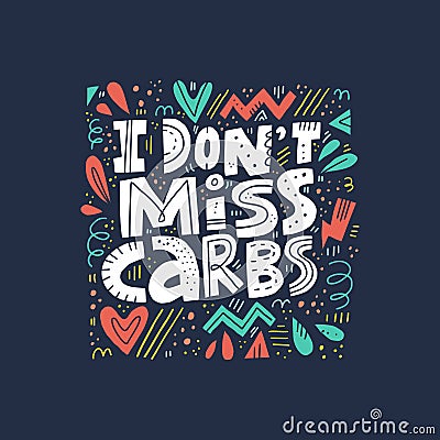 I dont miss carbs hand drawn vector lettering Vector Illustration