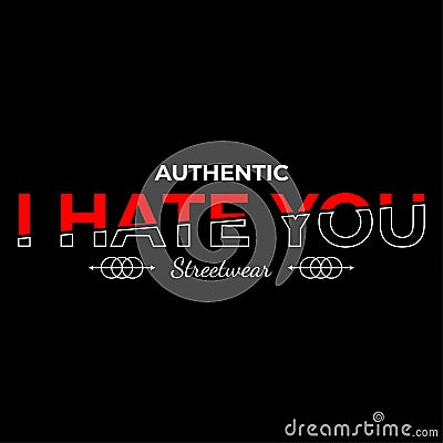 I Hate You inscription isolated on a black background. Perfect for Icons, Logos, Symbols, Signs, clothing designs, posters, Sticke Vector Illustration