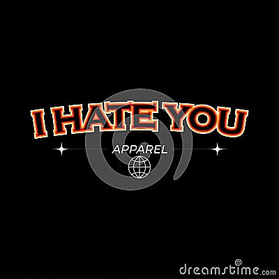 I Hate You inscription isolated on a black background. Perfect for Icons, Logos, Symbols, Signs, clothing designs, posters, Sticke Vector Illustration