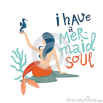 I Have a mermaid soul lettering. Girl with tail illustration Vector Illustration
