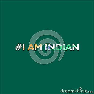 I am indian. With indian flag shape on text. Vector illustration Vector Illustration