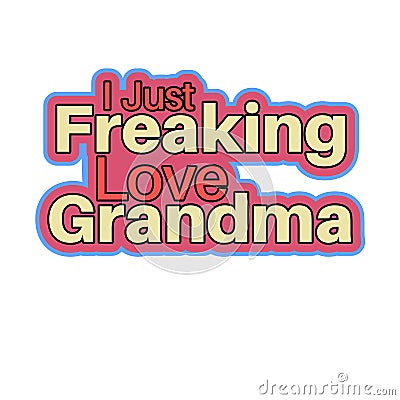 I just freaking love grandma Stock Photo