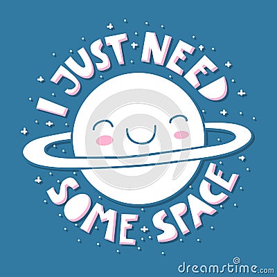 I just need some space Vector Illustration