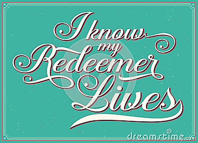 I Know my Redeemer Lives, Green with frame Vector Illustration