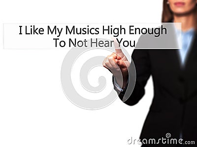 I Like My Musics High Enough To Not Hear You - Businesswoman Stock Photo