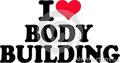 I Love Body Building Vector Illustration