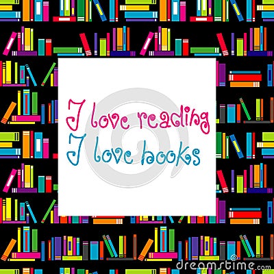 I love books and I love reading concept Vector Illustration