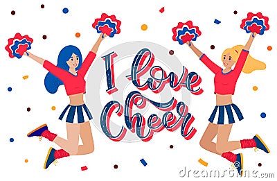 I love cheer lettering with cartoon flat cheerleader girl . Vector stock illustration. Vector Illustration