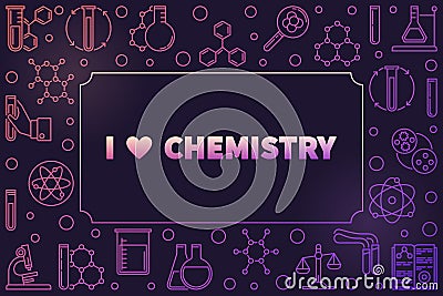 I Love Chemistry vector horizontal colorful outline frame Vector Illustration