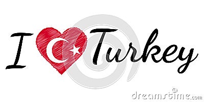 I love country Turkey turkish, text heart Doodle, vector calligraphic text, I love Turkey turkish flag heart patriot Vector Illustration