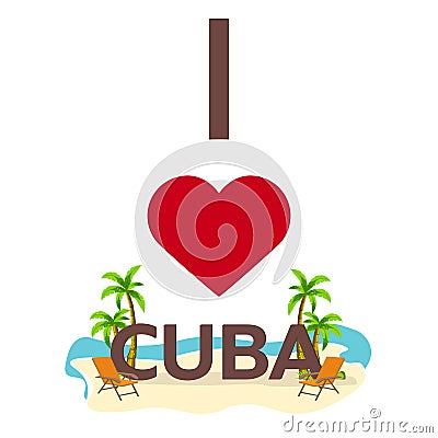 I love Cuba. Travel. Palm, summer, lounge chair. Vector flat illustration. Cartoon Illustration