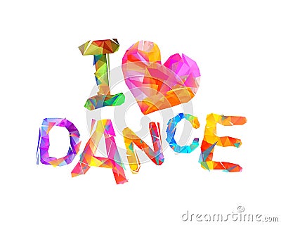 I love dance. Vector Inscription Vector Illustration