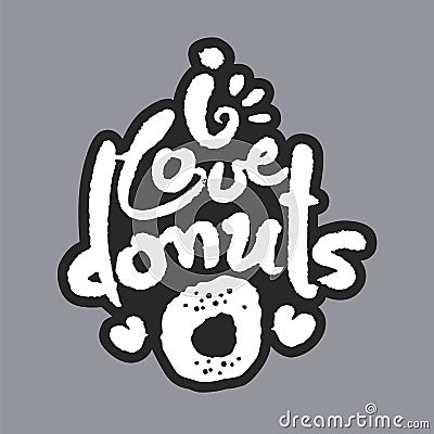 I Love Donuts White Calligraphy Lettering Vector Illustration