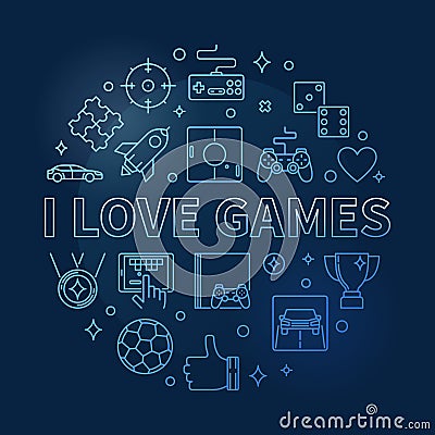 I Love Games vector concept round outline blue illustration Vector Illustration