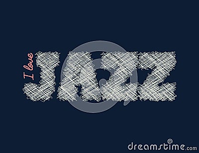 I love jazz Vector EPS illustration. Cartoon Illustration