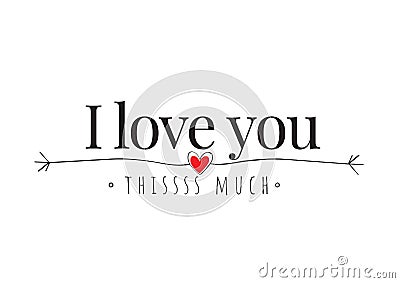 I love you this much, Wall Decals, I love you so much, Wording Design Vector Illustration