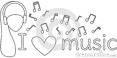 I love music. Black and white banner. The inscription, the head of a woman in headphones and musical notes. Coloring. Vector Illustration