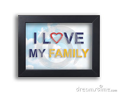 I love my family text on black frame with sky background Stock Photo