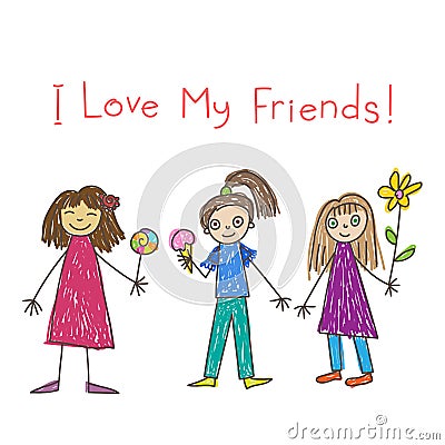 I love my friends. Three girls. Kids Drawing style. Vector illustration Vector Illustration