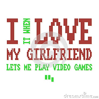 I love my girlfriend Funny Gamer Design Vector Illustration