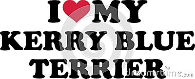 I love my Kerry Blue Terrier silhouette Vector Illustration