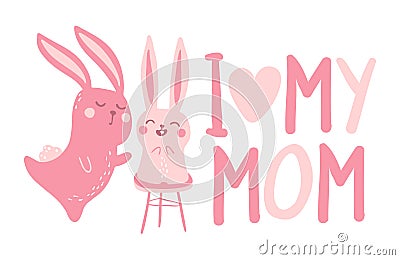 I love my mom. Cute hare rabbits mother and baby. Vector childish illustration in simple cartoon hand-drawn style. Pink Vector Illustration