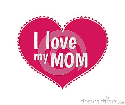 I love my mom vector Vector Illustration