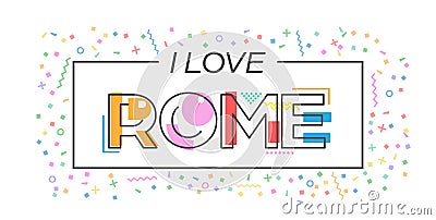 I love Rome. Vector lettering for postcards, posters, posters and banners Vector Illustration