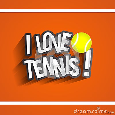 I Love Tennis Vector Illustration