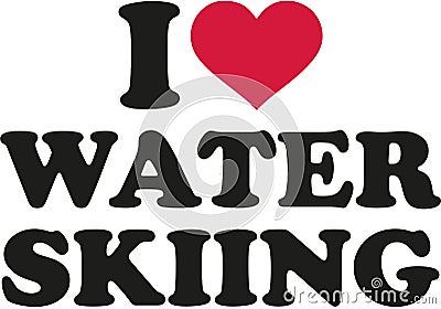 I love water skiing Vector Illustration