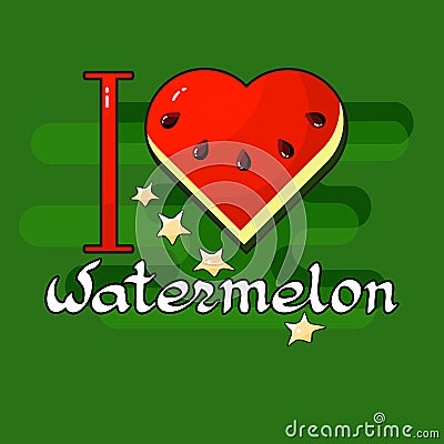 I love Watermelon. Heart, stars, handwritten word. Vector Illustration