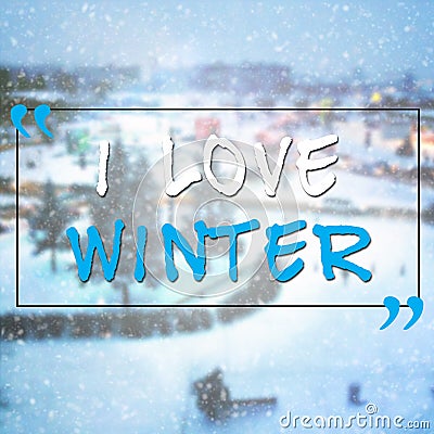 I love winter motivational quote Stock Photo