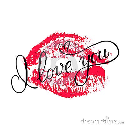 I love you calligraphy lettering with red lipstick kiss isolated on white. Imprint of the lips. Vector template for Valentine s Vector Illustration