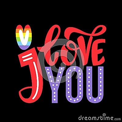 I love you Gay Lettering. Conceptual poster with LGBT rainbow hand lettering. Colorful glitter handwritten phrase Vector Illustration