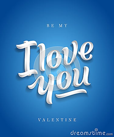 I Love You Hand Made Premium Quality Lettering. Valentines Day Greeting Card. Soft Shadows. Blue Background. Vector Illustration