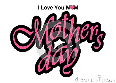 `i love you mom`, mothers day graphics Stock Photo