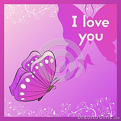 I love you. Sweetheart purple postcard with a butterfly. Vector Illustration