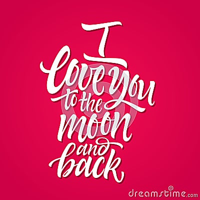 I love you to the moon and back - vector calligraphy Vector Illustration