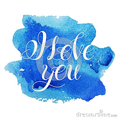 I love you Vector image Watercolor elements Vector Illustration