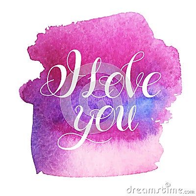 I love you Vector image Watercolor elements Vector Illustration