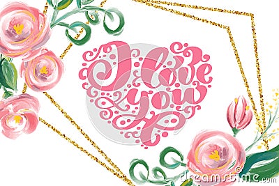 I love you vector text. Hand drawn lettering design greeting card and invitation of wedding, Valentine`s day, Mother`s day and Stock Photo