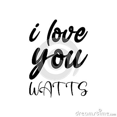 i love you watts black letter quote Vector Illustration
