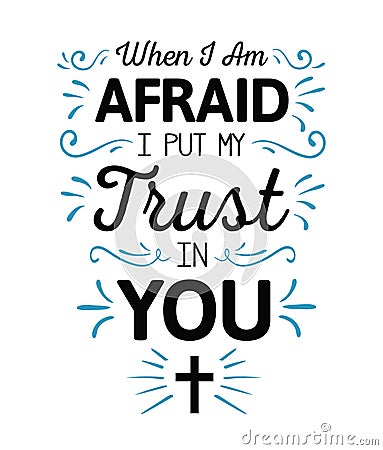 When I`m Afraid I Put my Trust in You Vector Illustration