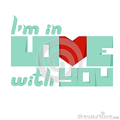 I`m in love with you. Inspirational quote. Vector Vector Illustration