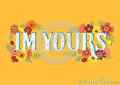 I`m yours quote isolated on background Stock Photo