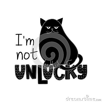 I am not unlucky- funny quote design with grumpy black cat Vector Illustration