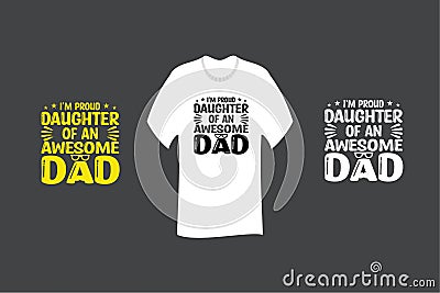 I am Proud Daughter of an Awesome dad T Shirt SVG Cut File Design Vector Illustration