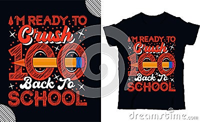 I am ready to crush 100 days of school, t shirt design Vector Illustration